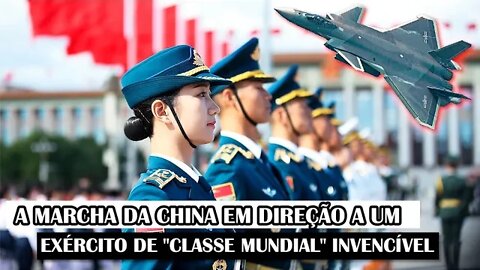 A Marcha Da China Em Direção A Um Exército De "Classe Mundial" Invencível