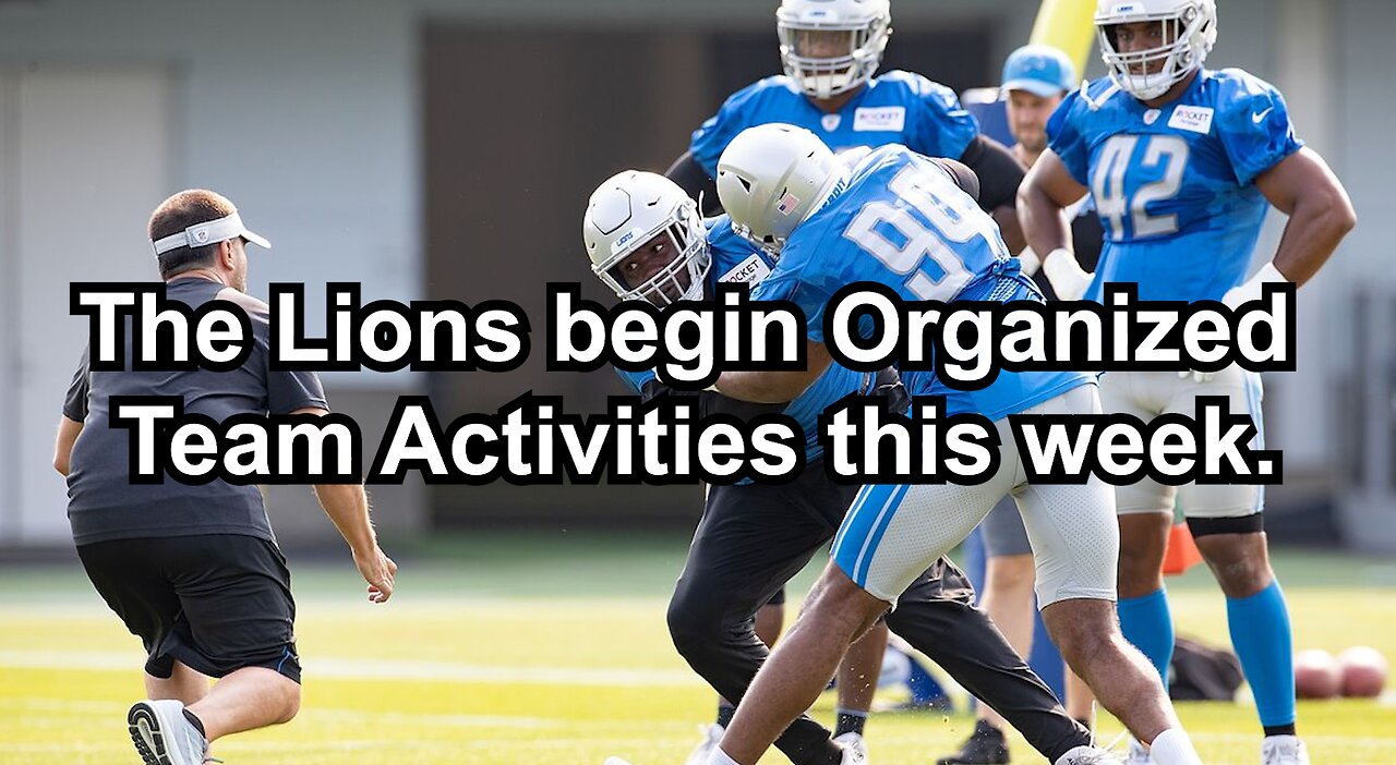 The Lions begin Organized Team Activities this week.