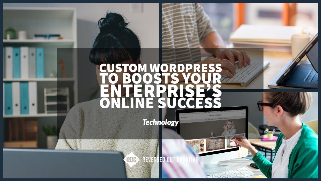 Custom WordPress Development to Boosts Your Enterprise's Online Success