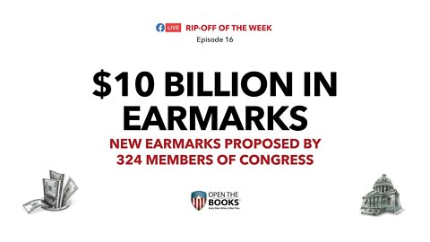 Rip-Off Of The Week (2021) Ep. 16: $10 Billion in Earmarks