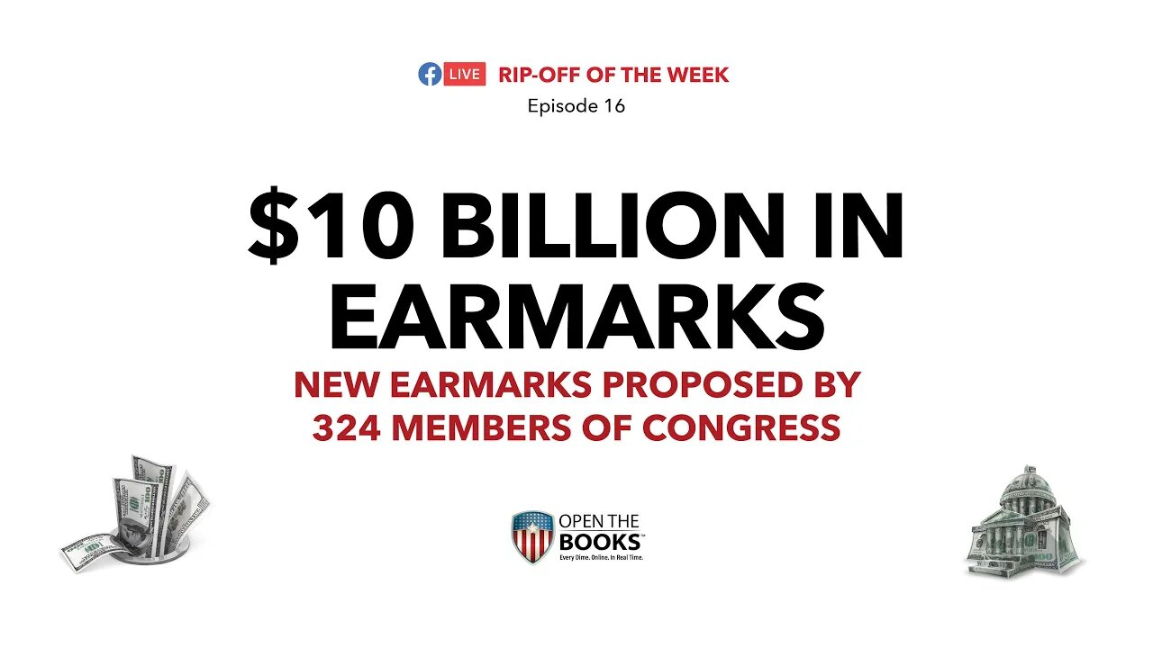 Rip-Off Of The Week (2021) Ep. 16: $10 Billion in Earmarks