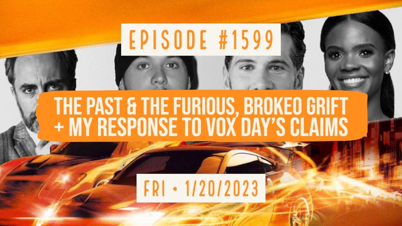 Owen Benjamin | #1599 The Past & The Furious, Brokeo Grift + My Response To Vox Day's Claims