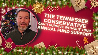 The Tennessee Conservative Can't Survive Without Your Best Annual Gift... Here's Why...