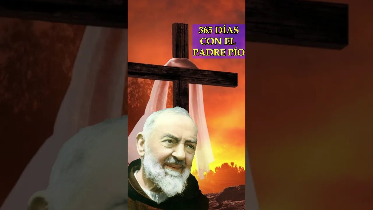 365 DÍAS CON EL PADRE PIO #padrepio #revelacionesmarianas #oracion