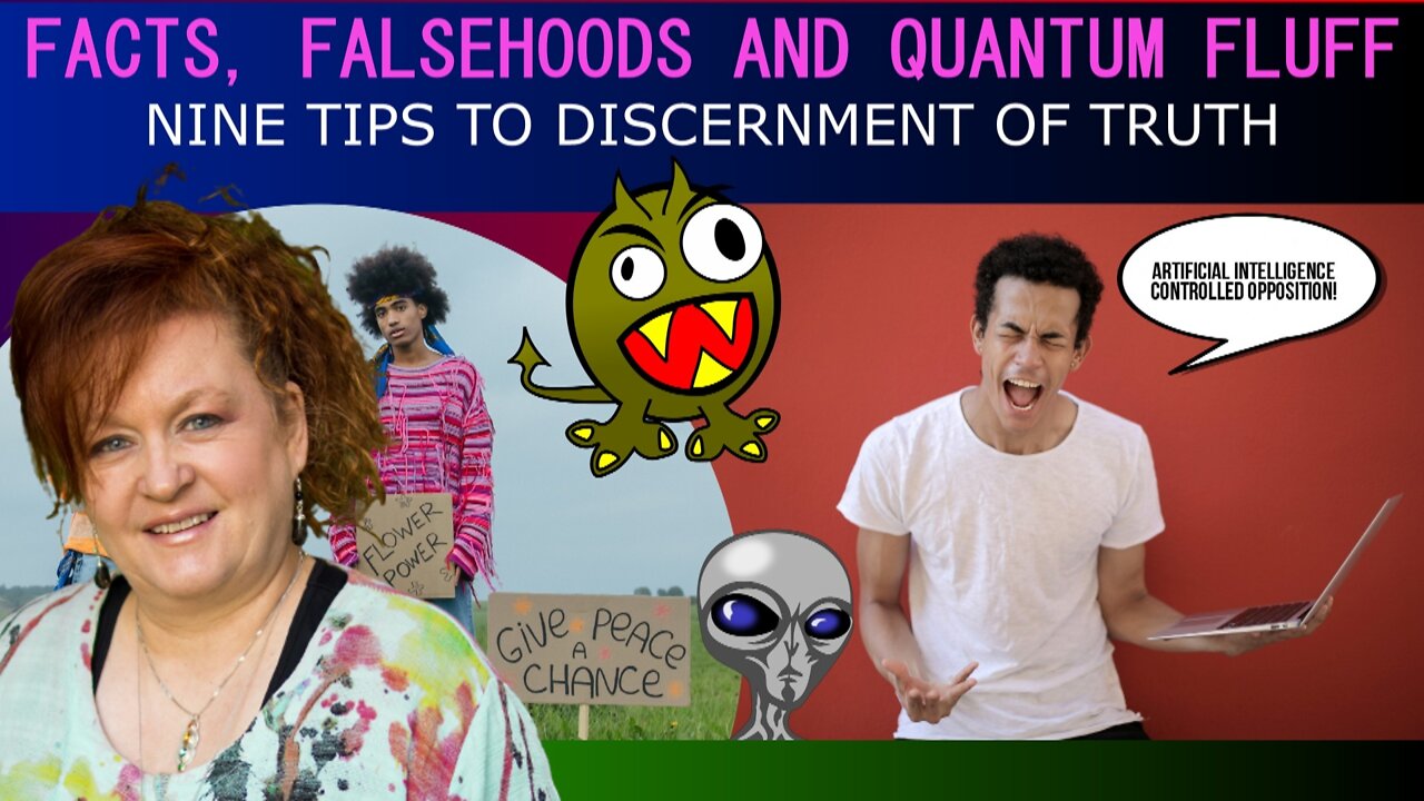 Facts, Falsehoods and Quantum Fluff: Nine Tips to Discernment of Truth