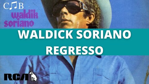 Waldick Soriano - Regresso