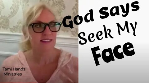 God Says Seek My Face