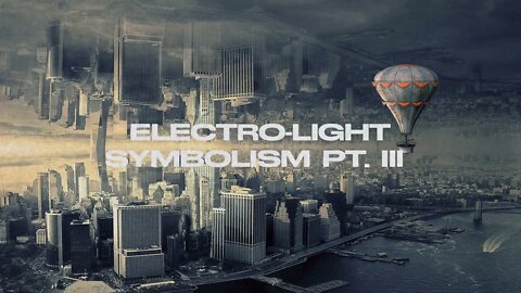 ELECTRO-LIGHT - SYMBOLISM PT. III