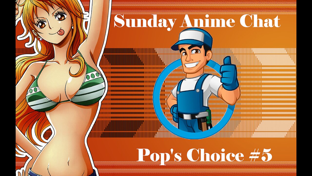 Sunday Anime Chat, Pop's choice #5