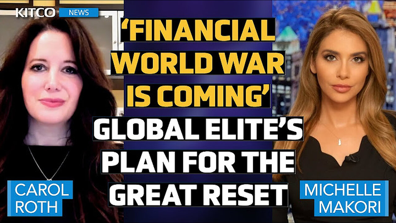 FINANCIAL WORLD WAR COMING: Global Elite's Plan - 'You'll Own Nothing & They'll Own You,' Carol Roth