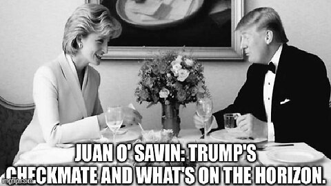 Juan O' Savin: Trump's Checkmate and What's on the Horizon!!