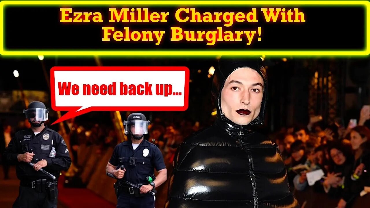 Ezra Miller Charged With Felony Burglary In Vermont! I TOLD You This Would Happen!