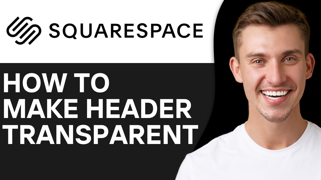 HOW TO MAKE HEADER TRANSPARENT IN SQUARESPACE