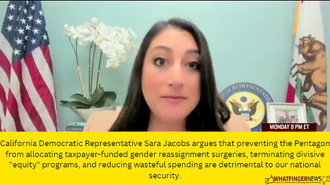 California Democratic Representative Sara Jacobs argues that preventing the Pentagon