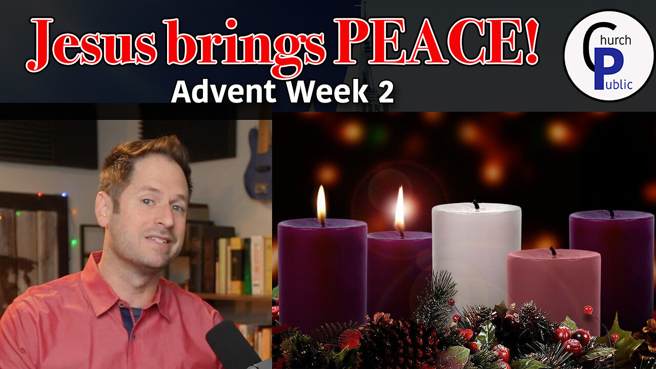 Jesus Brings PEACE! Advent Week 2