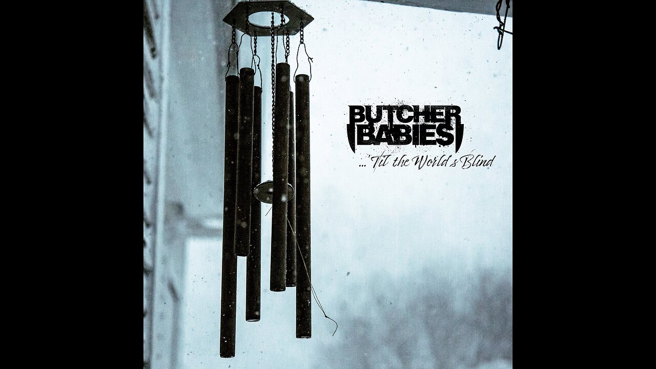 Butcher Babies - ...'Til The World's Blind