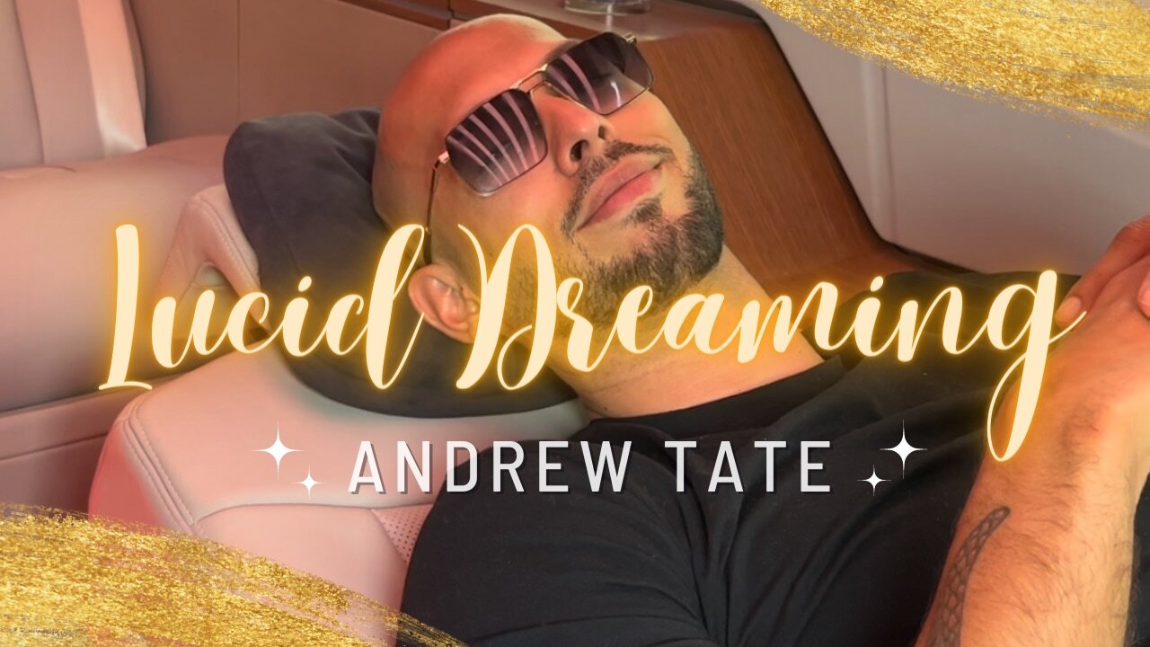 Andrew Tate On Lucid Dreaming