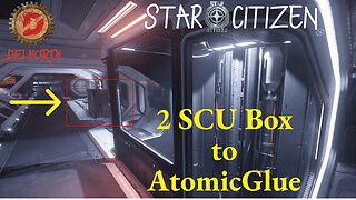 Star Citizen 3.17.4 [ Getting 2 SCU Box to AtomicGlue ] #Gaming #Live