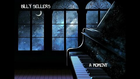 EPIC MUSIC ✯ BILLY SELLERS ✯ A MOMENT