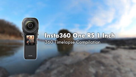 Insta360 One RS 1 Inch 360 Timelapse Compilation