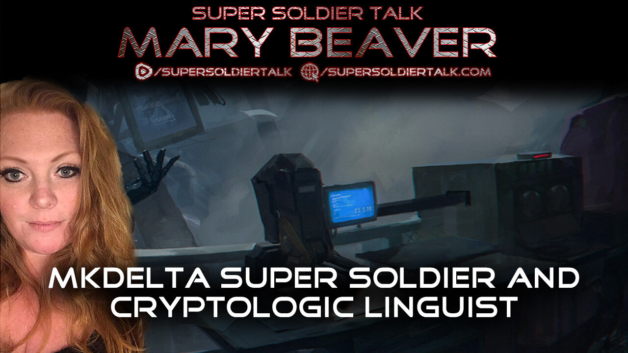 Super Soldier Talk – Mary Beaver – MKDelta Super Soldier and Cryptologic Linguist