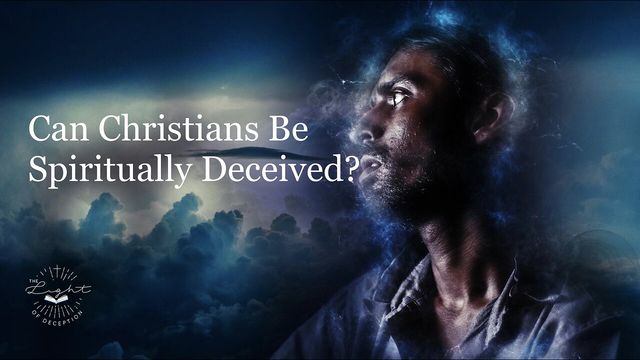 Can Christians Be Spiritually Deceived In The Church?