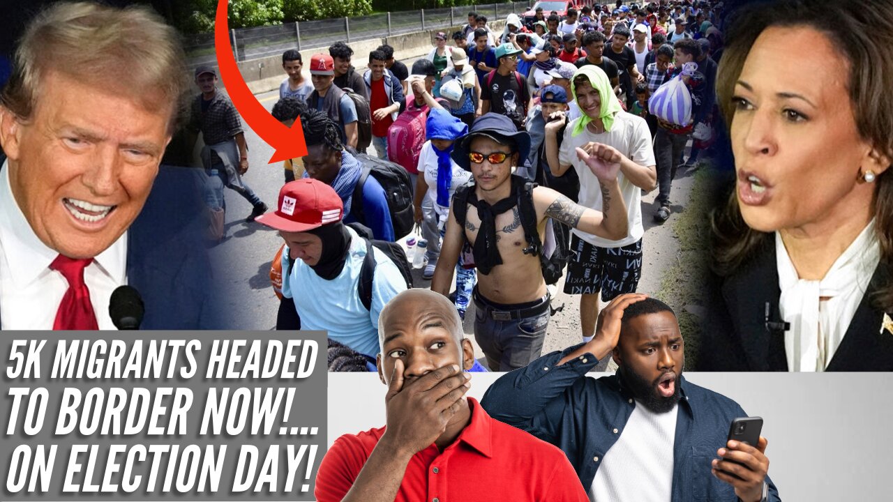 Live: Election Day 2024: 5K Migrant Caravan HEADED TO BORDER NOW!