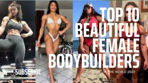 Top 10 Beautiful Female Bodybuilders in The World 2022