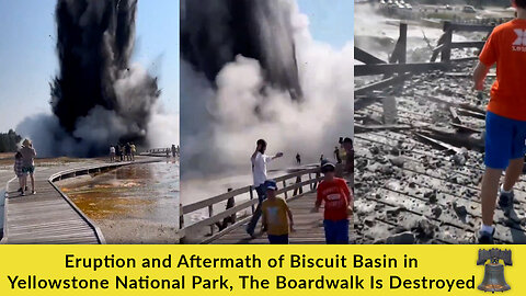 Eruption and Aftermath of Biscuit Basin in Yellowstone National Park, The Boardwalk Is Destroyed
