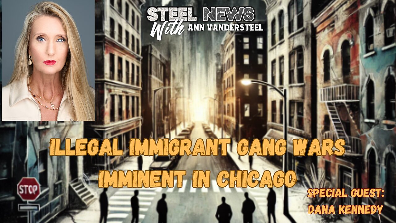 9.26.2024 STEEL NEWS: ILLEGAL IMMIGRANT GANG WARS IMMINENT IN CHICAGO