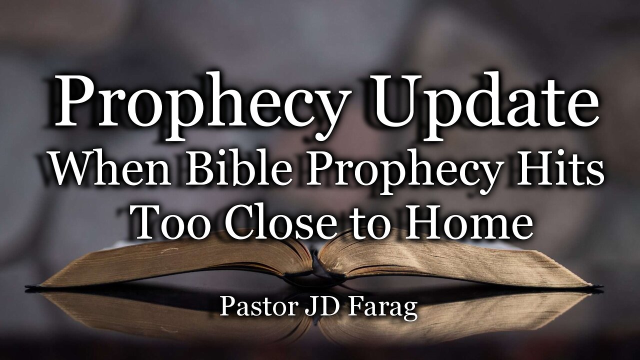 Prophecy Update: When Bible Prophecy Hits Too Close to Home