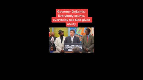 Governor DeSantis- Everybody counts, everybody has God-given ability