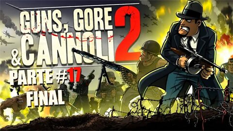 Guns Gore & Cannoli 2 - [Parte 17 Final - Don Sombrio] - Dificuldade Impossível - PT-BR 60Fps [HD]