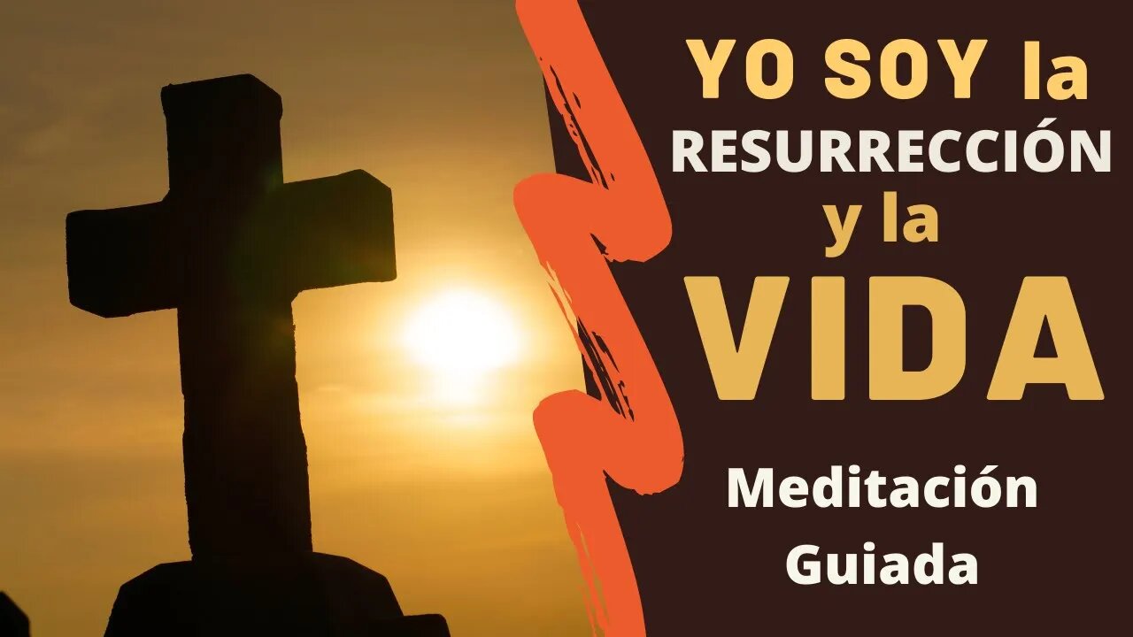 YO SOY LA RESURRECCION Y LA VIDA | Meditación Guiada por Gabriel Gonsalves