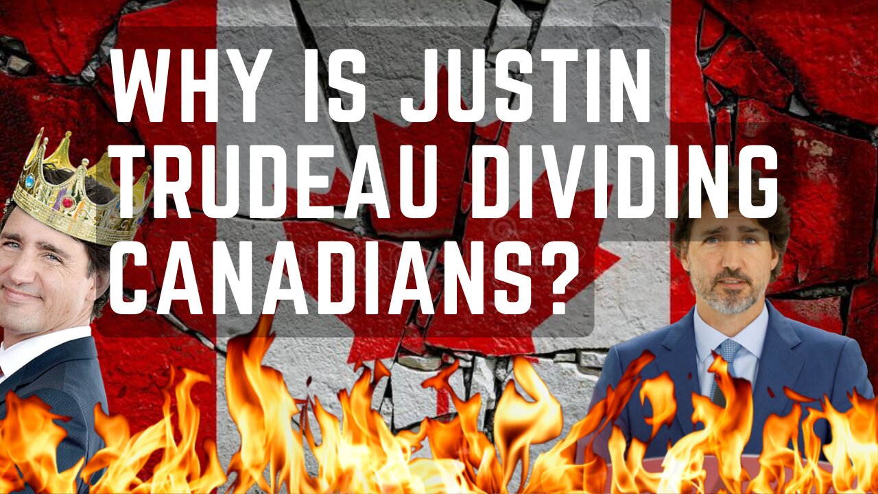 Why Is Justin Trudeau Dividing Canadians?: Alberta News & Views