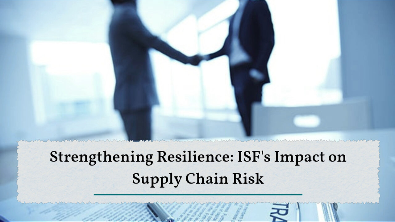 Enhancing Risk Management: The Role of ISF in Supply Chains