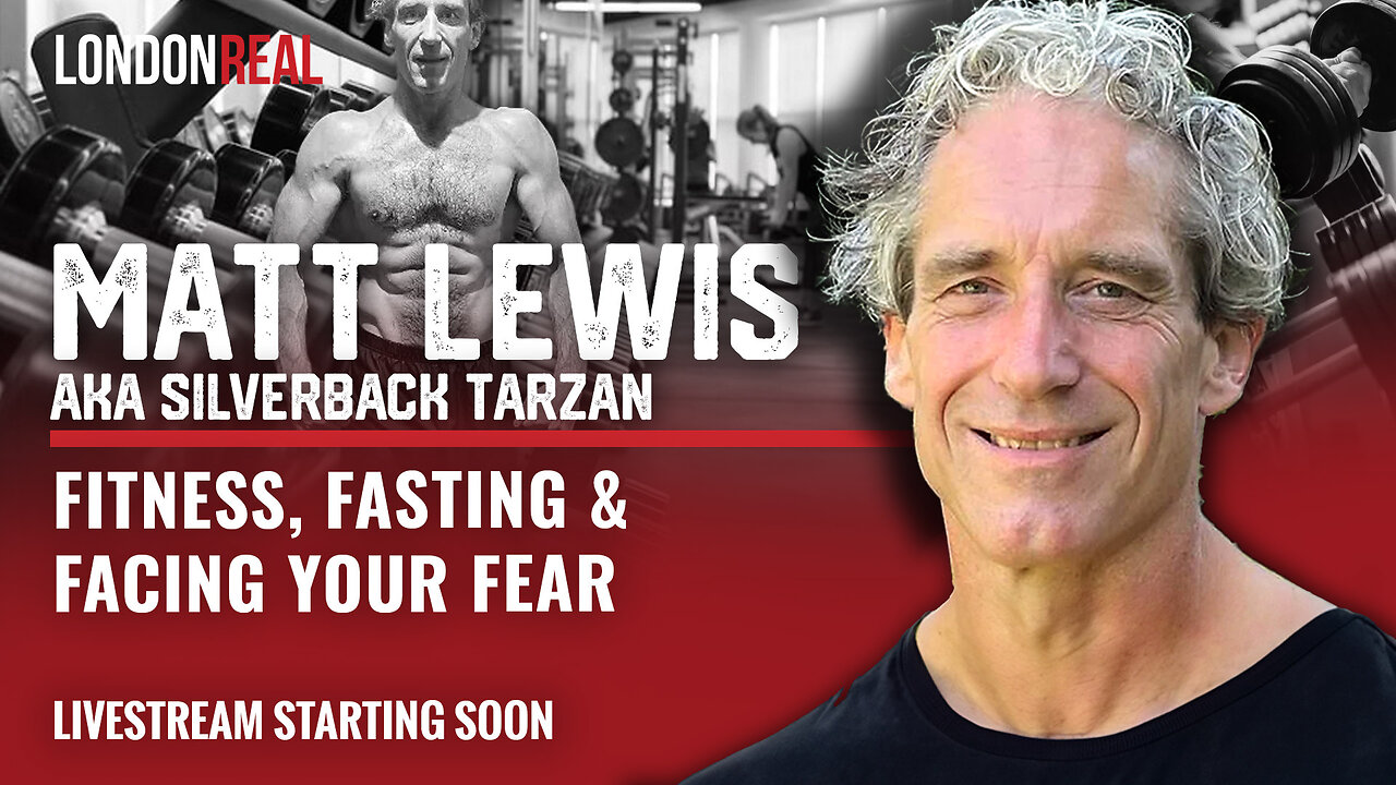 Matt Lewis - Silverback Tarzan: Fitness, Fasting & Facing Your Fears