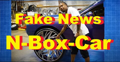 Fake News - N-Box-Car