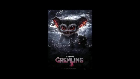 new Gremlins 3 coming I'm not I want to waste my money I was 12 and 2 came out in 89