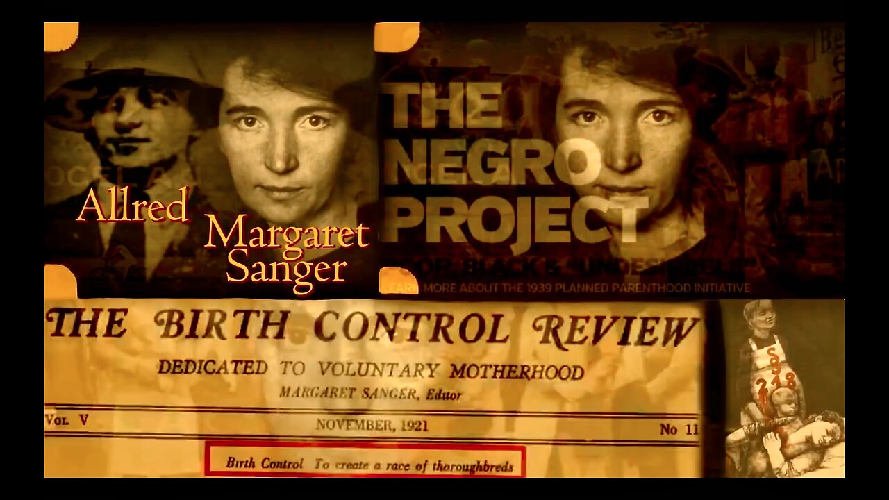 Planned Parenthood Margaret Sanger Negro Project Racist Satanic Origin Of Birth Control Hidden Truth