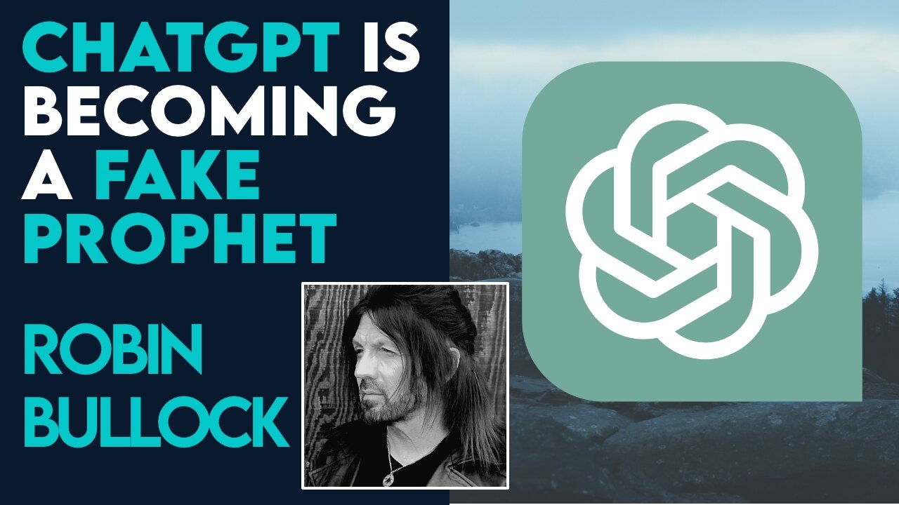 Robin Bullock on ChatGPT Becoming A Fake Prophet | Aug 10 2023