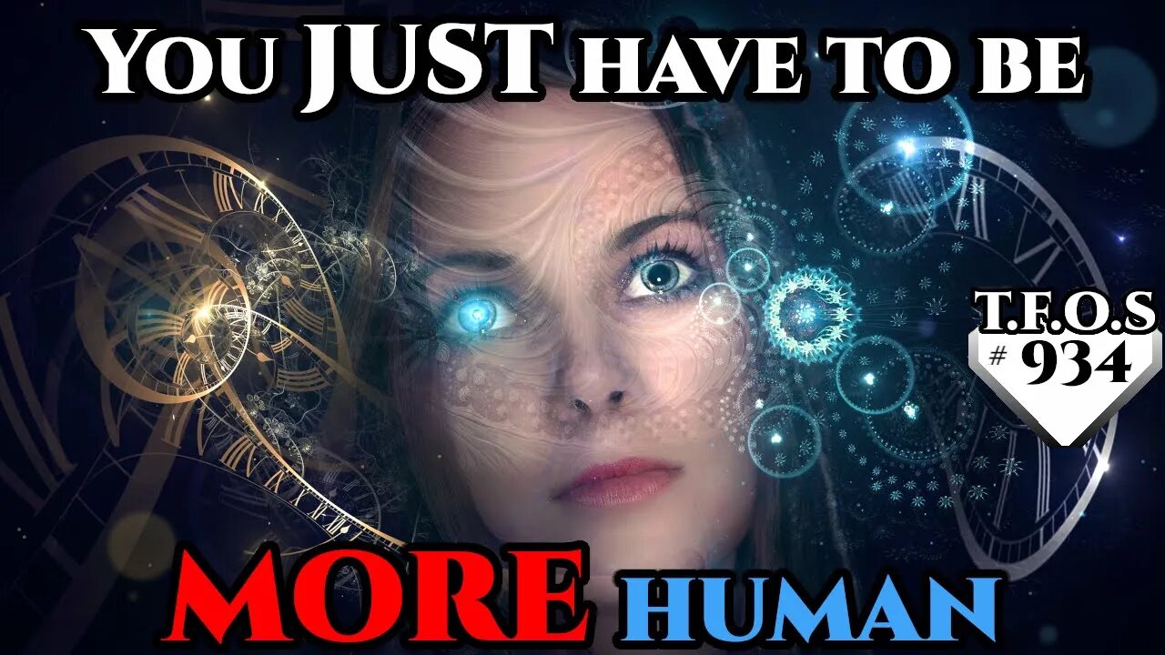 You just have to be more human by Harris Todaro | Humans are space Orcs | HFY | TFOS934