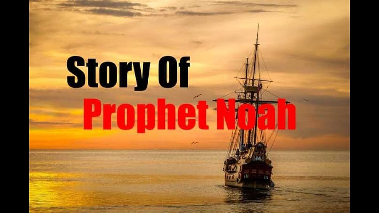 The Story Of Prophet Noah(A.S)