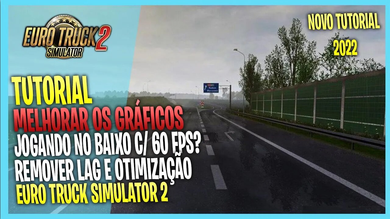 ▶️ETS2 COMO MELHORAR O GRÁFICO E TIRAR LAG NO EURO TRUCK SIMULATOR 2 ATUALIZADO 2022