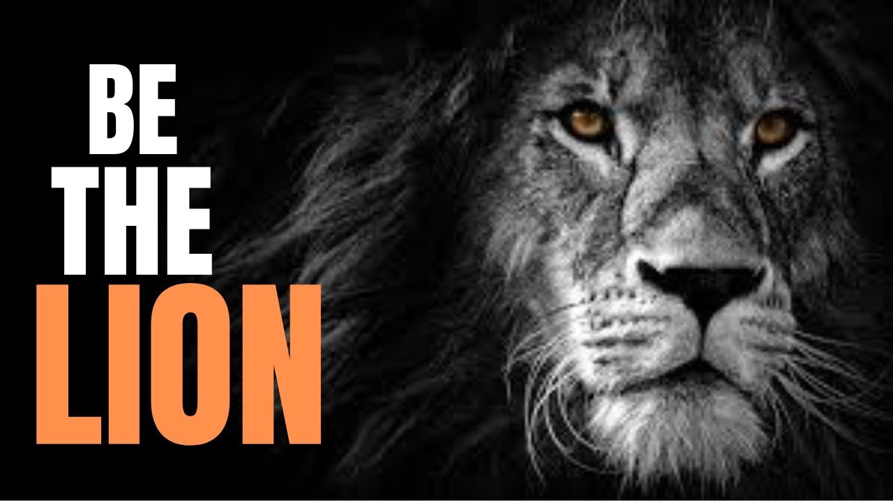 BE THE LION | Motivational Speech