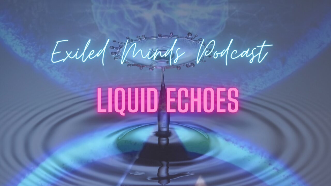 Liquid Echoes - Water