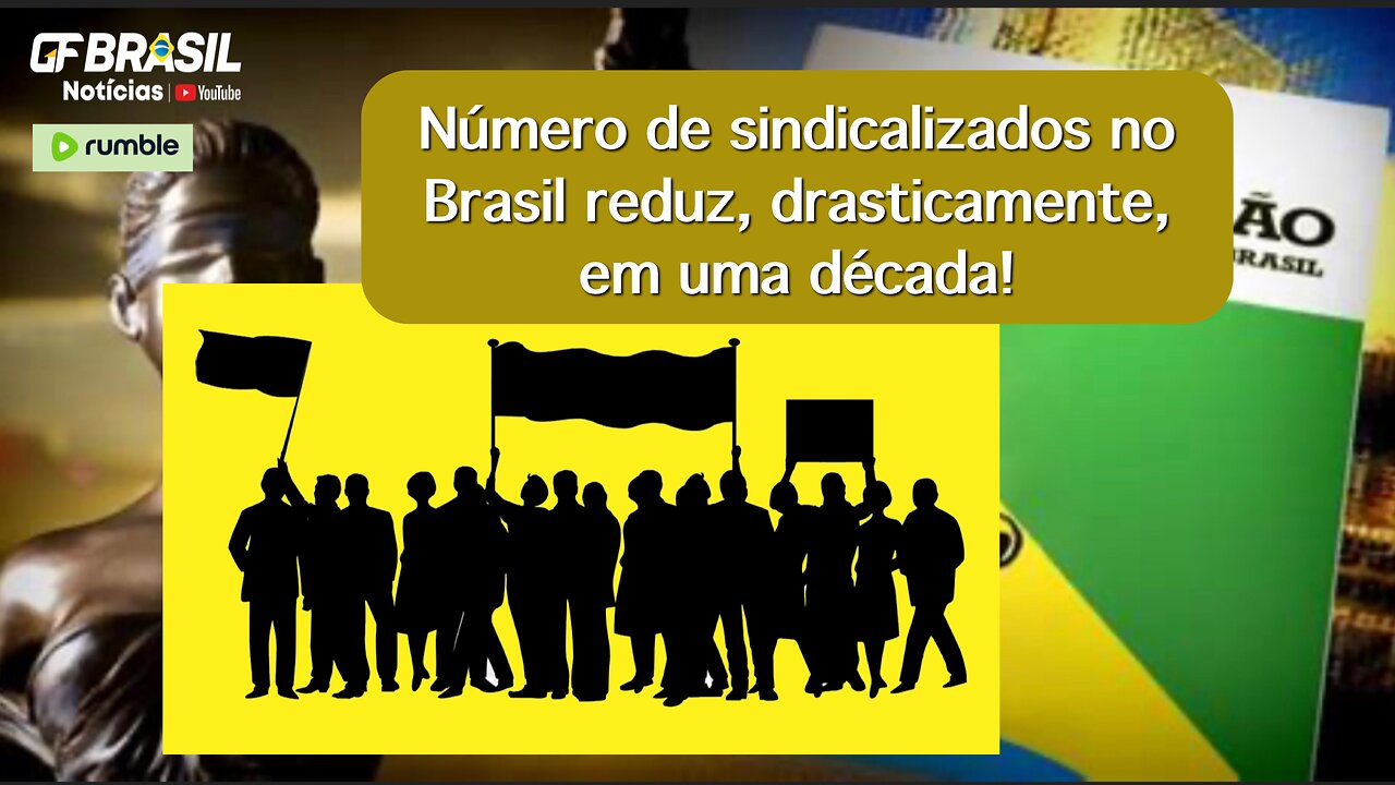 Número de sindicalizados no Brasil reduz, drasticamente, em uma década!