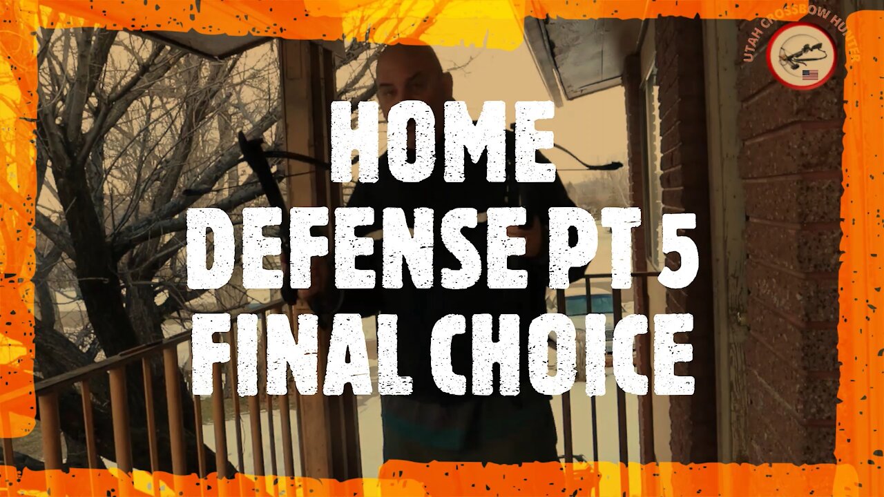 HOME DEFENSE PT 5 FINAL CHOICE