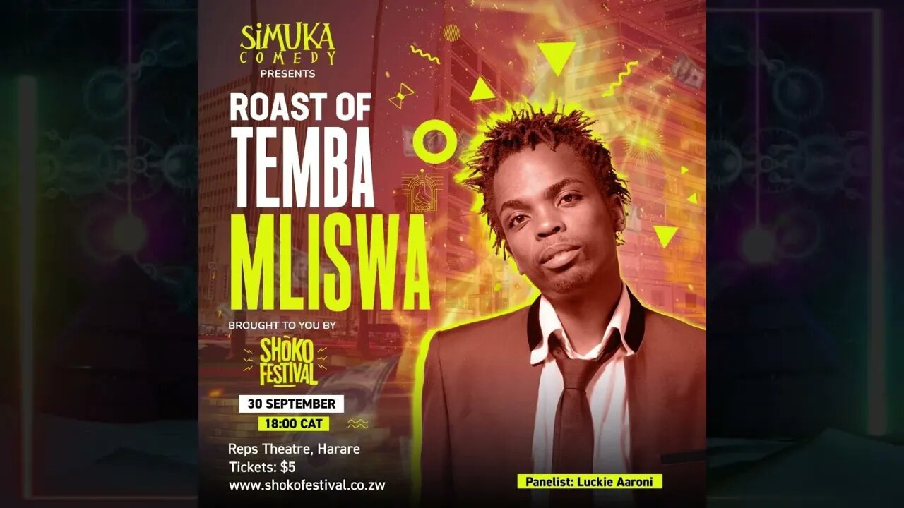 The Roast Of Temba Mliswa Presented To You By @Simuka Comedy International & @Shoko Festival