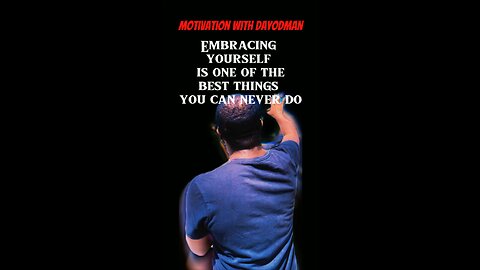 The Best Thing #dayodman #embrace #self #eeyayyahh #motivation